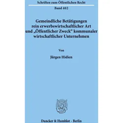 Gemeindliche Betätigungen rein erwerbswirtschaftlicher Art und »Öffentlicher Zweck« kommunaler wirts, Fachbücher von Jürgen Hidien