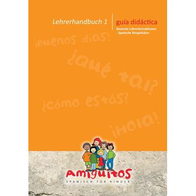 Lehrerhandbuch 1 Spanisch für Kinder, Set von Juliane Buschhorn-Walter,Claudia Holten, Amiguitos - Sprachen für Kinder, 978-3-943079-28-9