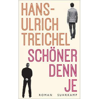 Schöner denn je, Taschenbuch von Hans-Ulrich Treichel, Suhrkamp, 978-3-518-47260-6