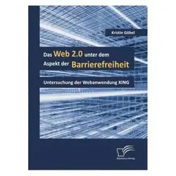 Das Web 2.0 unter dem Aspekt der Barrierefreiheit, Fachbücher von Kristin Göbel