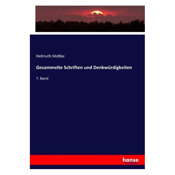 Hansebooks Gesammelte Schriften und Denkwürdigkeiten (Deutsch, Softcover, Helmuth Karl Bernhard von Moltke, Helmuth Moltke) (55919124)