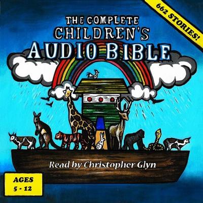 The Complete Children's Audio Bible - Anne de Graaf, Audio, 9781911124672