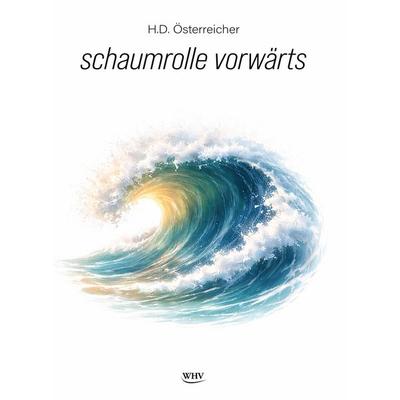 schaumrolle vorwärts, Gebundene Ausgabe von H.D. Österreicher, Hager, Wolfgang, 978-3-903443-65-5