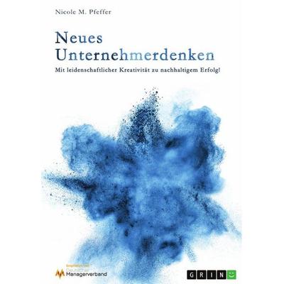 Neues Unternehmerdenken, Taschenbuch von Nicole M. Pfeffer, GRIN, 978-3-389-01842-2