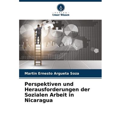 Perspektiven und Herausforderungen der Sozialen Arbeit in Nicaragua, Taschenbuch von Martin Ernesto Argueta Soza, Verlag Unser Wissen,