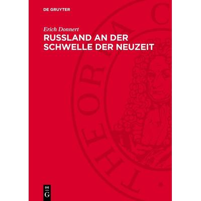 Rußland an der Schwelle der Neuzeit, Gebundene Ausgabe von Erich Donnert, De Gruyter, 978-3-11-275890-8