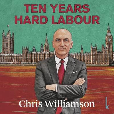 Ten Years Hard Labour - Chris Williamson, Audio, 9783944203652