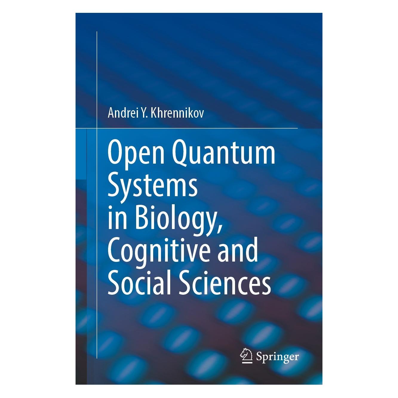 Springer Open Quantum Systems in Biology, Cognitive and Social Sciences (Englisch, Hardcover, Andrei Y. Khrennikov) (9783031290237)