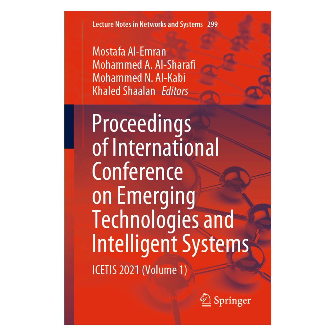 Springer Proceedings of International Conference on Emerging Technologies and Intelligent Systems (Englisch, Softcover, A Al-Sharafi Mohammed, Khaled Shaalan, Mohammed A Al-Sharafi, Mohammed N Al-Kabi) (56199416)