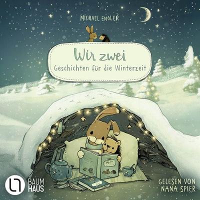 WIR ZWEI - Geschichten für die Winterzeit - Michael Engler, Audio, 9783754025802