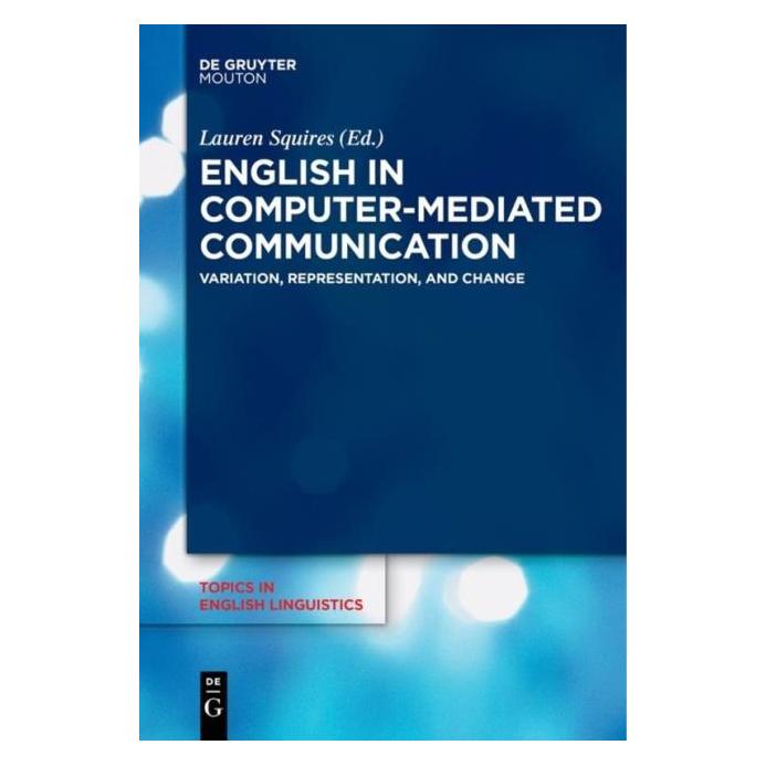 De Gruyter English in Computer-Mediated Communicat (Englisch, Hardcover, Lauren Squires) (61639009)