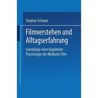 Filmverstehen und Alltagserfahrung, Taschenbuch von Stephan Schwan, Deutscher Universitätsverlag, 978-3-8244-4458-8