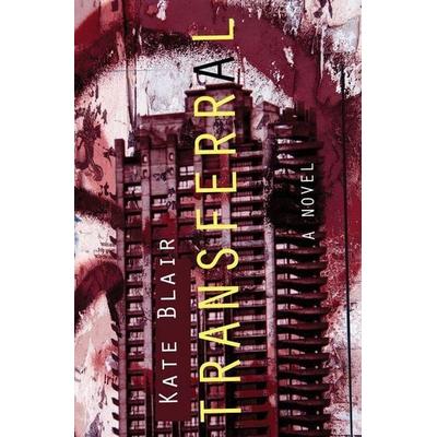 Transferral, Taschenbuch von Kate Blair, Cormorant Books,Canada, 978-1-77086-454-2