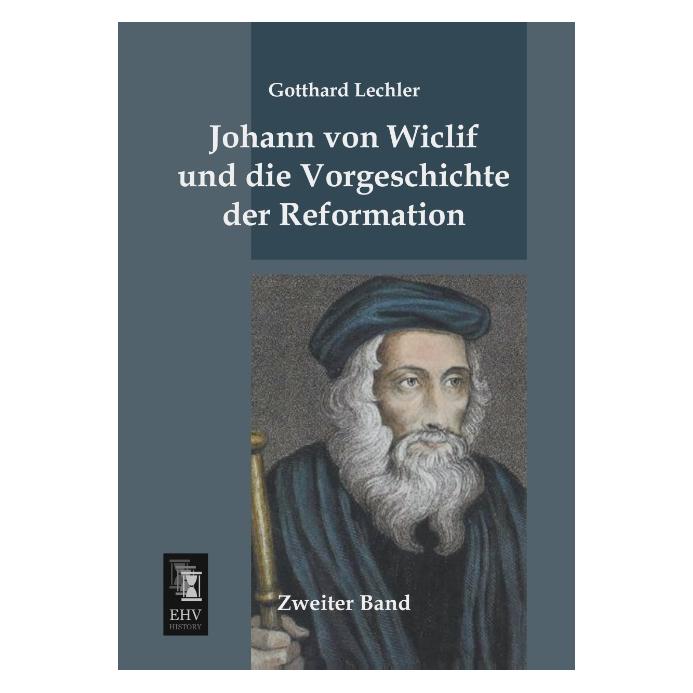 EHV-History Johann von Wiclif und die Vorgeschichte der Reformation (Deutsch, Softcover, Gotthard Lechler) (55529305)