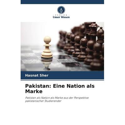 Pakistan: Eine Nation als Marke, Taschenbuch von Hasnat Sher, Verlag Unser Wissen