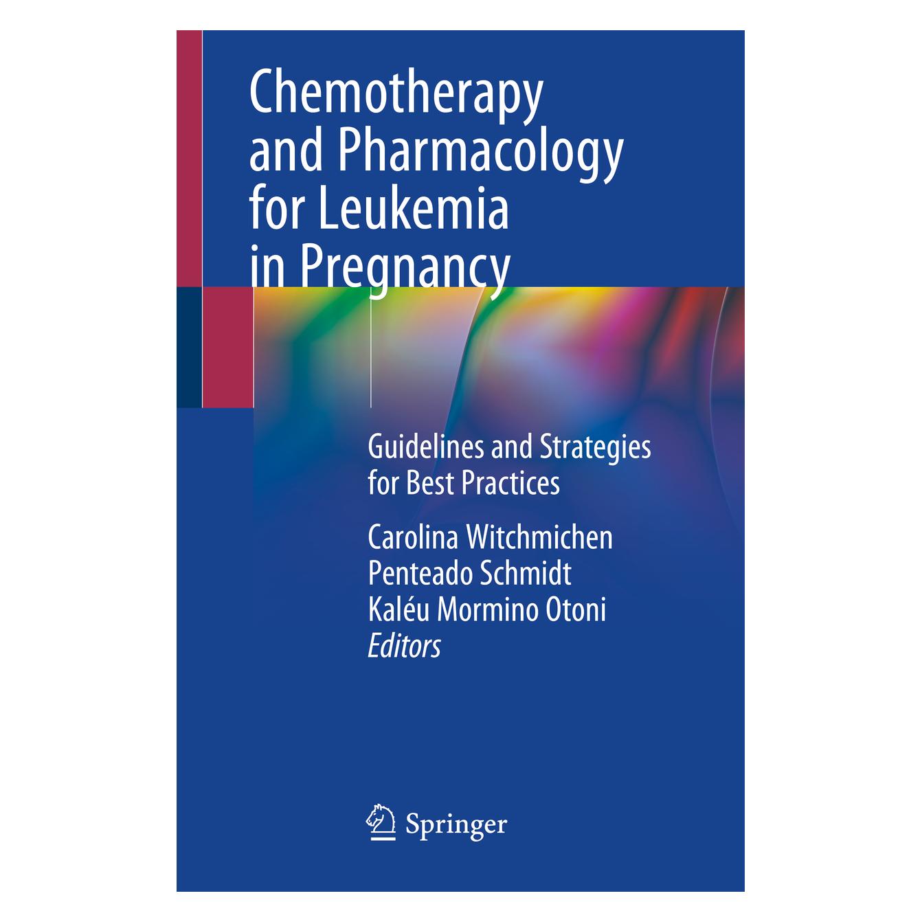 Springer Chemotherapy and Pharmacology for Leukemia in Pregnancy (Englisch, Softcover, Carolina Witchmichen Penteado Schmidt, Kaléu Mormino Otoni) (56148101)