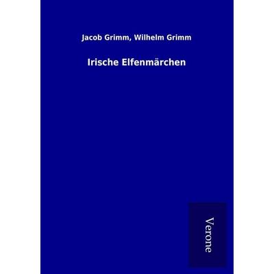 Irische Elfenmärchen, Taschenbuch von Jacob Grimm, TP Verone Publishing