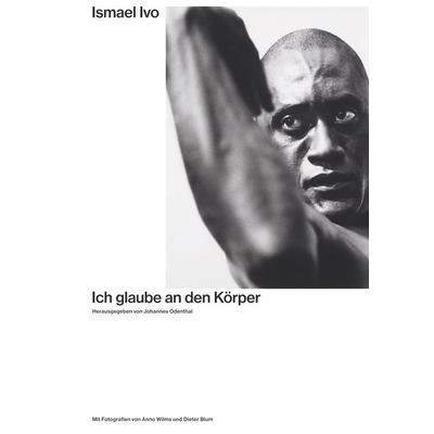 Ismael Ivo. Ich glaube an den Körper, Paperback von , Spector Books OHG