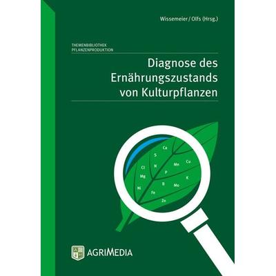 Diagnose des Ernährungszustands von Kulturpflanzen, Gebundene Ausgabe von Hans Werner Olfs, Erling Verlag, 978-3-86263-118-6