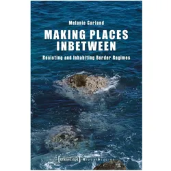 Making Places Inbetween, Fachbücher von Melanie Garland