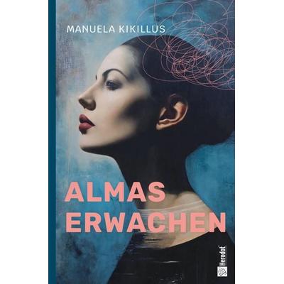 Almas Erwachen, Taschenbuch von Manuela Kikillus, Mentoren-Media-Verlag, 978-3-9864134-3-9