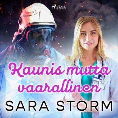 Kaunis mutta vaarallinen - Sara Storm, Audio, 9788728415900