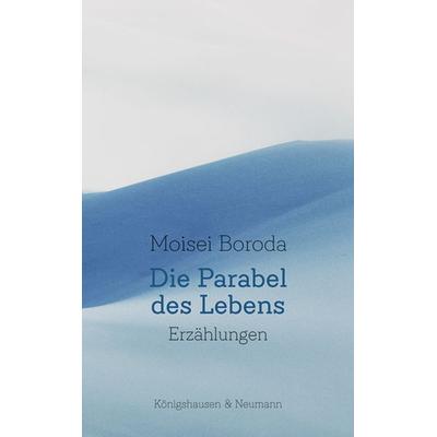 Die Parabel des Lebens, Taschenbuch von Moisei Boroda, Königshausen u. Neumann, 978-3-8260-7988-7