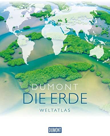 DuMont DIE ERDE Weltatlas: Karten - Fakten - Bilder (DuMont Weltatlas) - Preis vom 01.10.2026 17:08:56 h