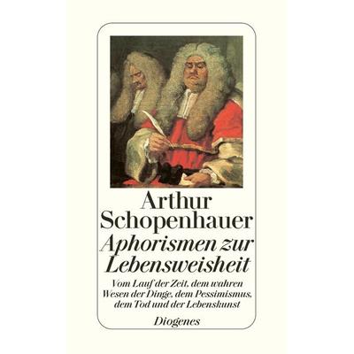 Aphorismen zur Lebensweisheit, Taschenbuch von Arthur Schopenhauer, Diogenes, 978-3-257-23696-5