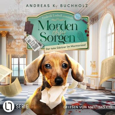 Der tote Gärtner im Marmorsaal - Morden ohne Sorgen, Folge 2 - Andreas K. Buchholz, Audio, 9783754014714