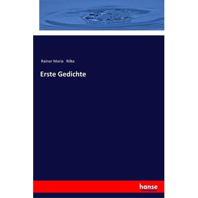Erste Gedichte, Taschenbuch von Rainer Maria Rilke, Hansebooks, 978-3-337-35346-9