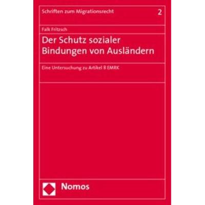 Der Schutz sozialer Bindungen von Ausländern, Taschenbuch von Falk Fritzsch, Nomos, 978-3-8329-4975-4