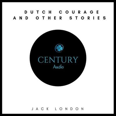Dutch Courage and Other Stories - Jack London, Audio, 9782291053644