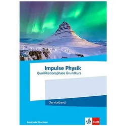 Impulse Physik Oberstufe Qualifikationsphase Grundkurs.Serviceband Klassen 11-12 (G8) / Klassen, Schulbücher