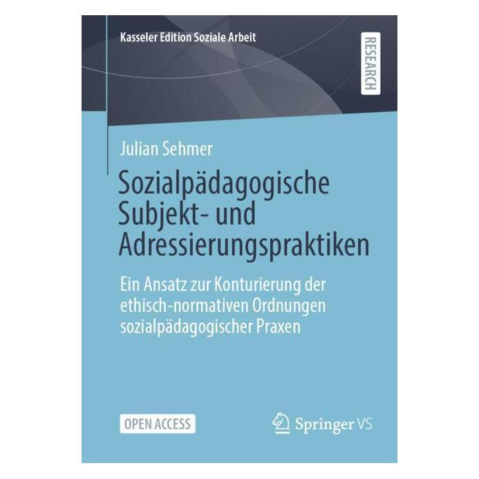 Springer Sozialpädagogische Subjekt- und Adressierungspraktiken (Deutsch, Softcover, Julian Sehmer) (53054709)