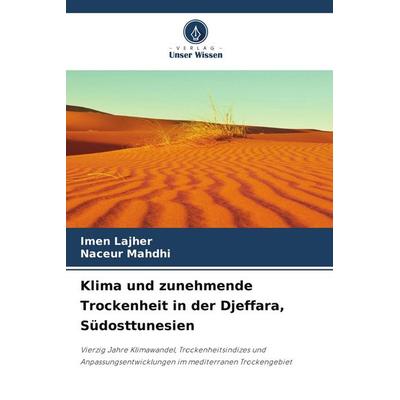 Klima und zunehmende Trockenheit in der Djeffara, Südosttunesien, Taschenbuch von Imen Lajher,Naceur Mahdhi, Verlag Unser Wissen