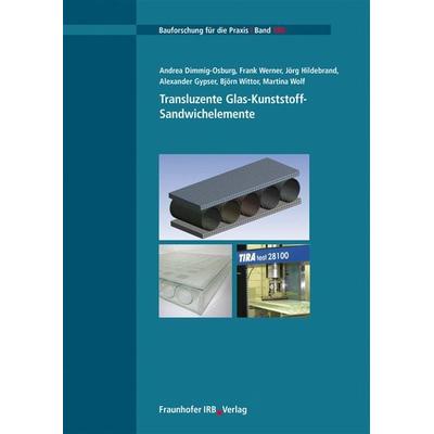 Transluzente Glas-Kunststoff-Sandwichelemente, Taschenbuch von Andrea Dimmig-Osburg,Frank Werner,Jörg Hildebrand,Alexander Gypser,Björn Wittor,