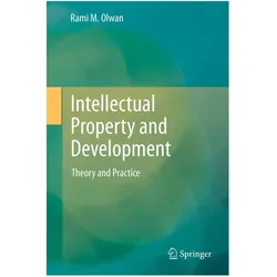 Intellectual Property and Development, Fachbücher von Rami M. Olwan
