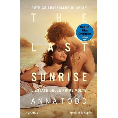 The last sunrise. L'estate delle prime volte. Ediz. tie-in, Taschenbuch von Anna Todd, Sperling & Kupfer