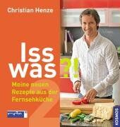 Christian Henze - Iss was?!: Meine neuen Rezepte aus der Fernsehküche - Preis vom 30.09.2026 09:01:18 h