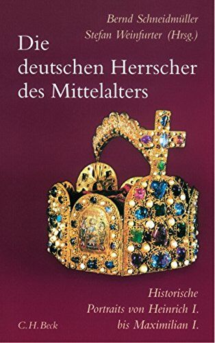 Bernd Schneidmüller - Die deutschen Herrscher des Mittelalters: Historische Portraits von Heinrich I. bis Maximilian I. (919-1519) - Preis vom 09.10.2026 07:28:09 h