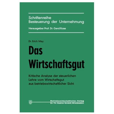 Das Wirtschaftsgut, Taschenbuch von Erich May, Betriebswirtschaftlicher Verlag Gabler, 978-3-322-98017-5