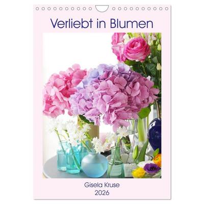 Verliebt in Blumen (Wandkalender 2026 DIN A4 hoch), CALVENDO Monatskalender