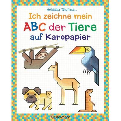 Ich zeichne mein ABC der Tiere auf Karopapier. Zeichnen, Buchstaben und Zählen lernen. Die Zeichenschule mit Erfolgsgarantie! Für Kinder ab 5 Jahren,