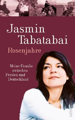 Jasmin Tabatabai - Rosenjahre: Meine Familie zwischen Persien und Deutschland - Preis vom 12.10.2026 11:37:12 h
