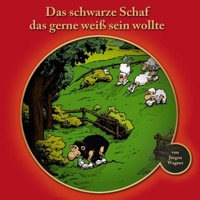 Das schwarze Schaf das gerne weiss sein wollte - Jürgen Wagner, Audio, 9783957665683