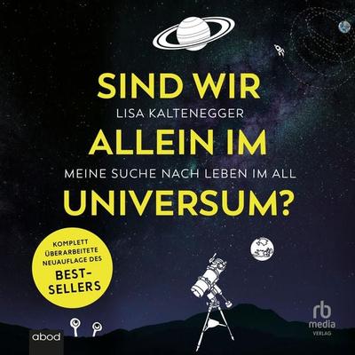 Sind wir alleine im Universum? - Lisa Kaltenegger, Audio, 9783987854552