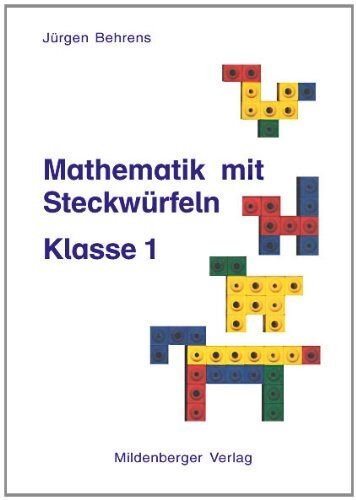 Jürgen Behrens - Mathematik mit Steckwürfeln, Kopiervorlagen Klasse 1 - Preis vom 13.10.2026 19:28:25 h