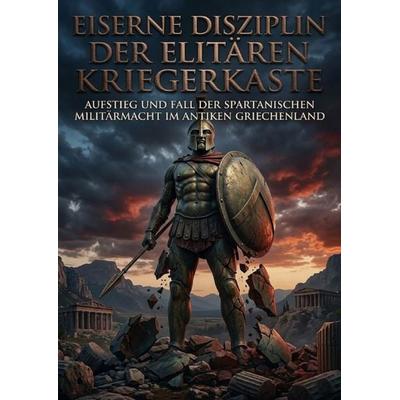 Eiserne Disziplin der elitären Kriegerkaste, Taschenbuch von Heinrich Adler, Epubli, 978-3-565-43390-2