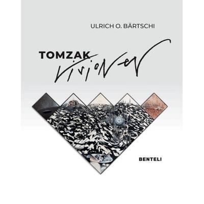 TOMZAK Visionen, Gebundene Ausgabe von Ulrich O. Bärtschi, Benteli, 978-3-7165-1891-5
